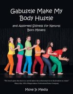Gabustle Make My Body Hustle