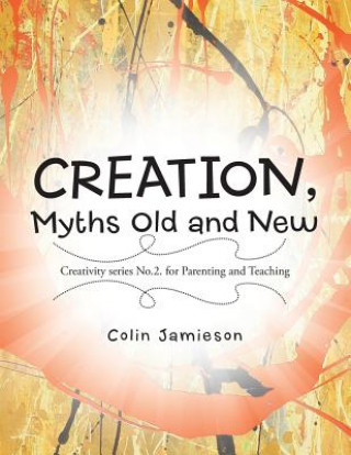 CREATION, Myths Old and New