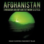 Afghanistan through an Infantryman's Eyes