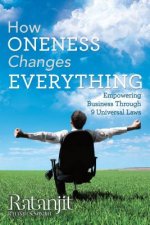 How Oneness Changes Everything