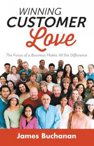 Winning Customer Love: The Focus of a Business Makes All the Difference
