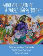 Whoever Heard of a Purple Happy Tree?