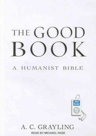 The Good Book: A Humanist Bible
