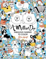 A Million Dogs: Fabulous Canines to Color