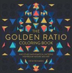 The Golden Ratio: And Other Mathematical Patterns Inspired by Nature and Art