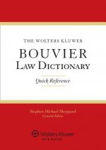 The Wolters Kluwer Bouvier Law Dictionary: Quick Reference