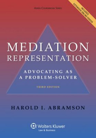 Mediation Representation: Advocating as Problem Solver, Third Edition