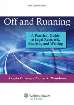 Off and Running: A Practical Guide to Legal Research, Analysis, and Writing