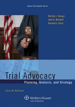 Trial Advocacy: Planning, Analysis, and Strategy, 4e