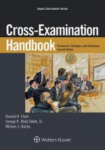 Cross-Examination Handbook: Persuasion, Strategies, and Techniques