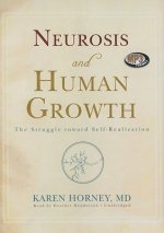 Neurosis and Human Growth: The Struggle Toward Self-Realization