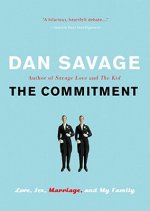 The Commitment: Love, Sex, Marriage, and My Family