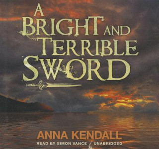 A Bright and Terrible Sword
