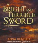 A Bright and Terrible Sword