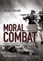 Moral Combat: Good and Evil in World War II