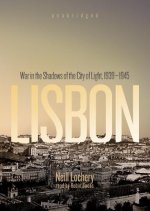 Lisbon: War in the Shadows of the City of Light, 1939-1945