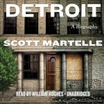 Detroit: A Biography