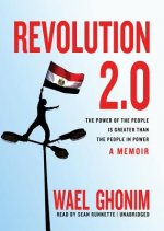 Revolution 2.0: The Power of the People Is Greater Than the People in Power