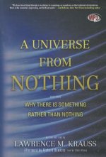 A Universe from Nothing: Why There Is Something Rather Than Nothing