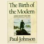 The Birth of the Modern: World Society 18151830