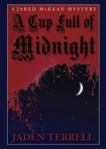 A Cup Full of Midnight: A Jared McKean Mystery