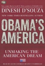Obama's America: Unmaking the American Dream