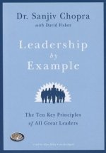 Leadership by Example: The Ten Key Principles of All Great Leaders