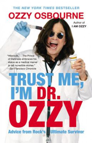 Trust Me, I'm Dr. Ozzy: Advice from Rock's Ultimate Survivor (Large Type / Large Print Edition)