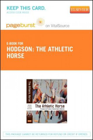 The Athletic Horse - Pageburst E-Book on Vitalsource (Retail Access Card): Principles and Practice of Equine Sports Medicine