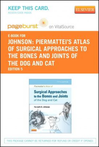 Piermattei's Atlas of Surgical Approaches to the Bones and Joints of the Dog and Cat - Pageburst E-Book on Vitalsource (Retail Access Card)