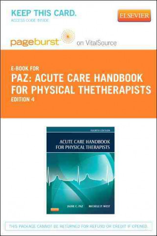 Acute Care Handbook for Physical Thetherapists - Pageburst E-Book on Vitalsource (Retail Access Card)