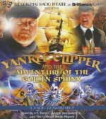 Yankee Clipper and the Adventure of the Golden Sphinx: A Radio Dramatization