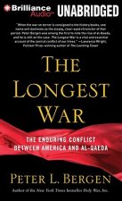 The Longest War: The Enduring Conflict Between America and Al-Qaeda