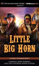 Little Big Horn: A Radio Dramatization