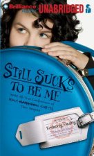 Still Sucks to Be Me: More All-True Confessions of Mina Smith, Teen Vampire