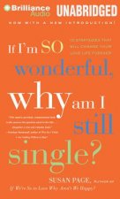 If I'm So Wonderful, Why Am I Still Single?: 10 Strategies That Will Change Your Love Life Forever