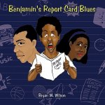 Benjamin's Report Card Blues
