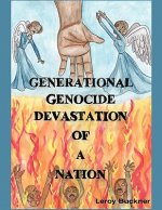 Generational Genocide Devastation of a Nation