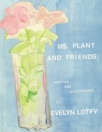 Ms. Plant and Friends