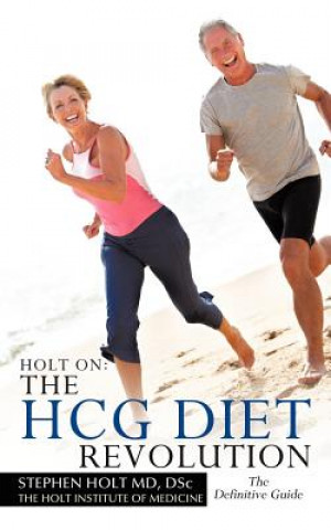 Holt On: The HCG Diet Revolution