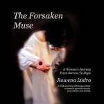Forsaken Muse, a Woman's Journey from Sorrow to Hope