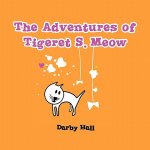 Adventures of Tigeret S. Meow