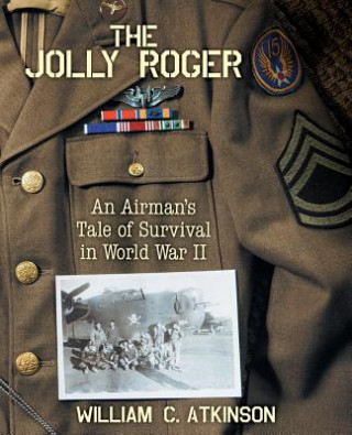 The Jolly Roger: An Airman's Tale of Survival in World War II
