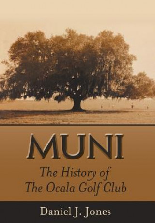 Muni: The History of the Ocala Golf Club