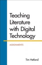 Teaching Literature with Digital Technology: Assignments