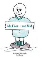 My Face ... and Me!