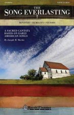 The Song Everlasting: A Sacred Cantata Based on Early American Songs