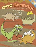 Dino Soaring!: A Prehistoric Musical Adventure for Cross-Curricular Fun in the Classroom