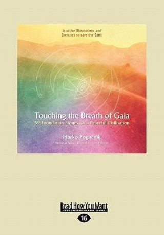 Touching the Breath of Gaia: 59 Foundation Stones for a Peaceful Civilization (Large Print 16pt)