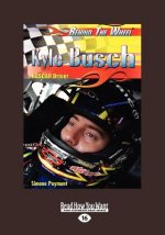 Kyle Busch: NASCAR Driver: NASCAR Driver (Behind the Wheel) (Large Print 16pt)